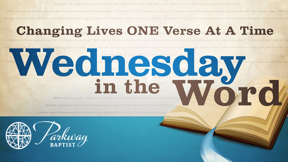 Wednesday in the Word  Parkway Baptist Church